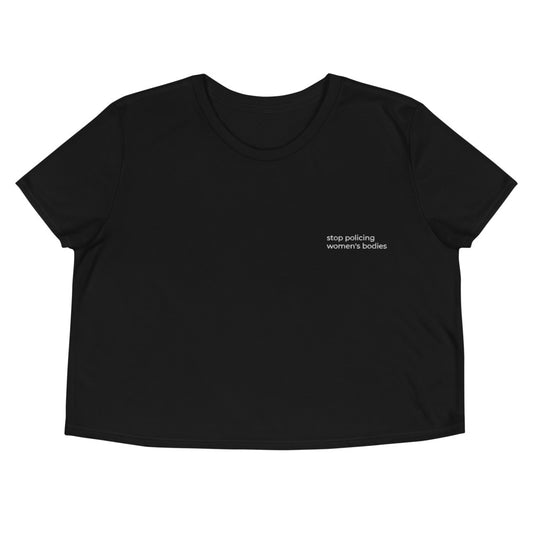 "Stop policing women's bodies" Cropped T-Shirt